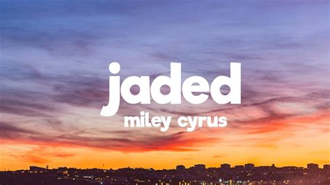 jaded lyrics miley cyrus|More.